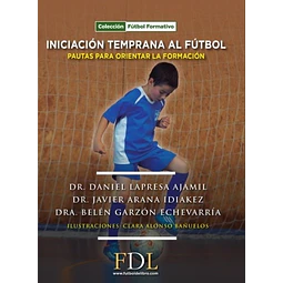 Libro Iniciacion Temprana Al Futbol Pautas Para Orientar L