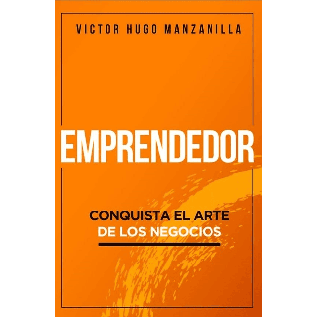 Libro Emprendedor Victor Hugo Manzanilla