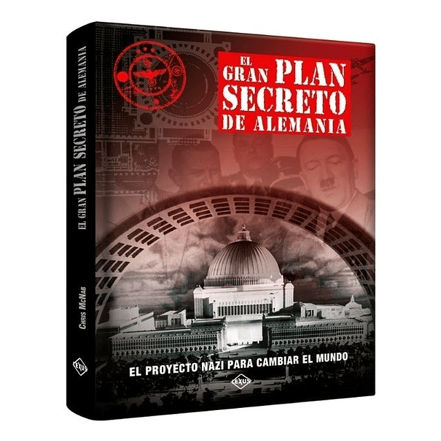 El Gran Plan Secreto De Alemania Proyecto Nazi Mcnab Chris