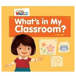 Our World 1 Whats In My Class big Book 