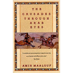 The Crusades Through Arab Eyes