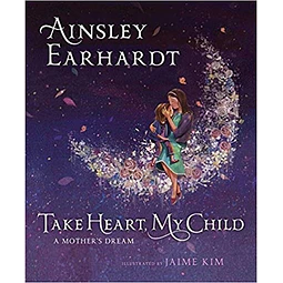 Take Heart My Child