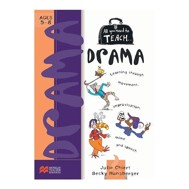 All You Need To Teach Drama Ages 5 8