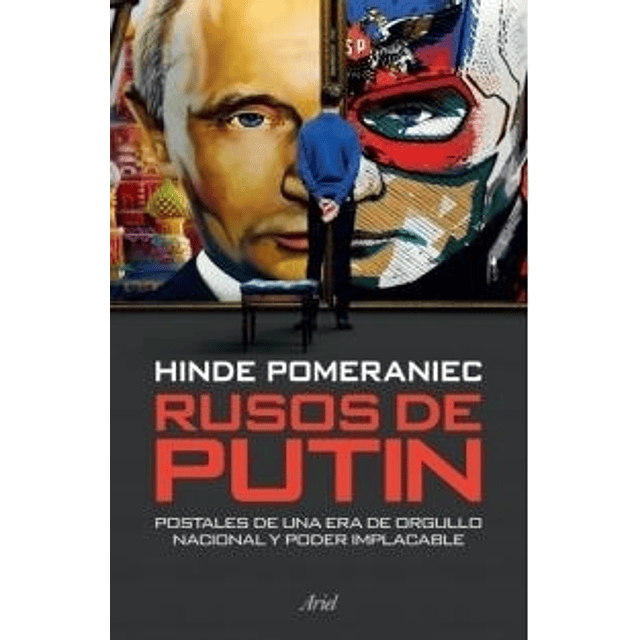 Rusos De Putin Postales De Una Era De Orgullo Nacional Y P