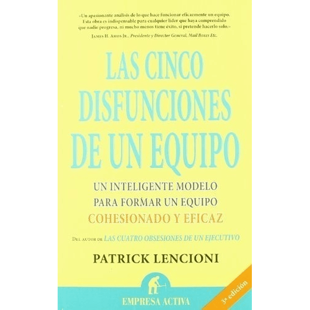 Las Cinco Disfunciones De Un Equipo Lencioni Patrick