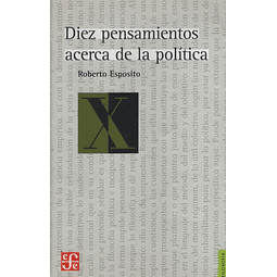 Diez Pensamientos Acerca De La Politica Roberto Esposito
