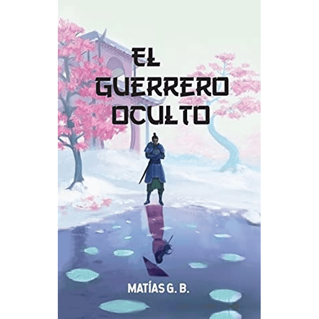 Libro El Guerrero Oculto Matias Gomez