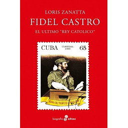 Fidel Castro El Ultimo Rey Catolico
