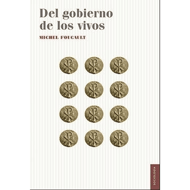 Libro Del Gobierno De Los Vivos Michel Foucault