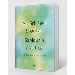 Sabiduria Practica Sri Sri Ravi Shankar