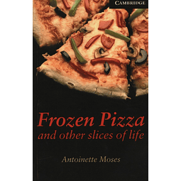 Frozen Pizza And Other Slices Of Life Cambridge English 6