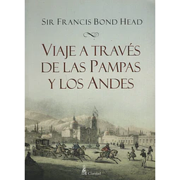 Viaje A Través De Las Pampas Y Los Andes