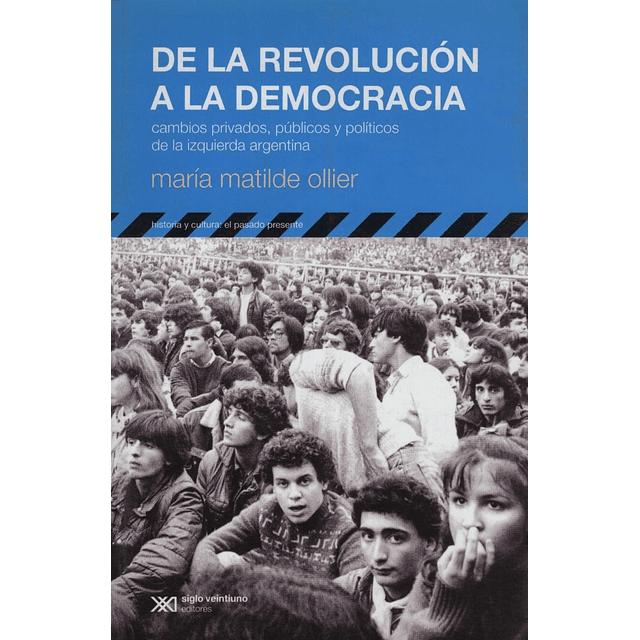 De La Revolucion A La Democracia cambios Privados publicos