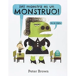 Libro Mi Maestra Es Un Monstruo! Brown Peter