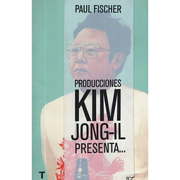 Producciones Kim Jong il Presenta Paul Fischer