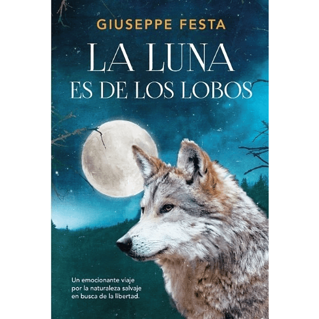 Libro La Luna Es De Los Lobos Giuseppe Festa Tapa Dura