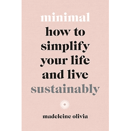 Minimal How To Simplify Your Life And Live hardback Made