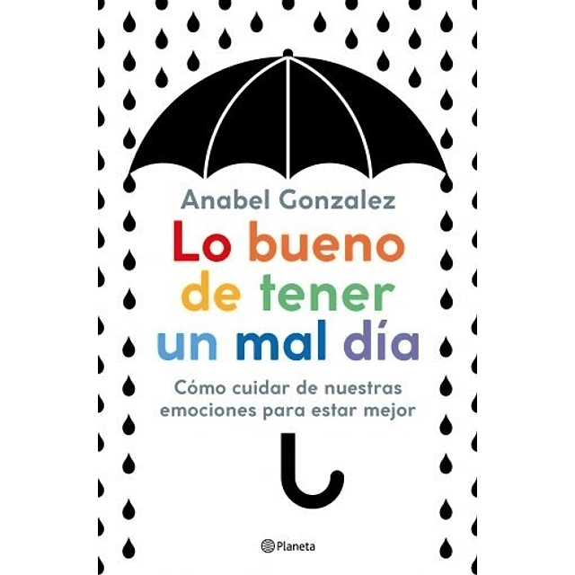 Libro Lo Bueno De Tener Un Mal Dia Anabel Gonzalez