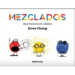 Libro Mezclados Una Historia De Colores