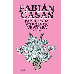 Libro Papel Para Envolver Verdura Ensayos Fabian Casas