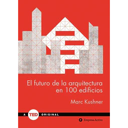 El Futuro De La Arquitectura En 100 Edificios
