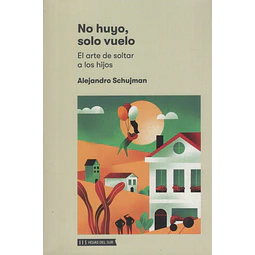 No Huyo Solo Vuelo Alejandro Schujman