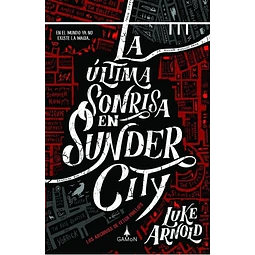 La Ultima Sonrisa En Sunder City Luke Arnold