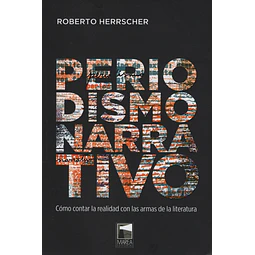Periodismo Narrativo Roberto Herrscher