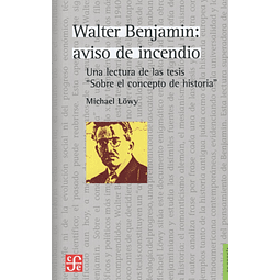 Libro Walter Benjamin Aviso De Incendio Michael Lowy
