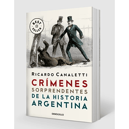 Crimenes Sorprendentes De La Historia Argentina Canaletti