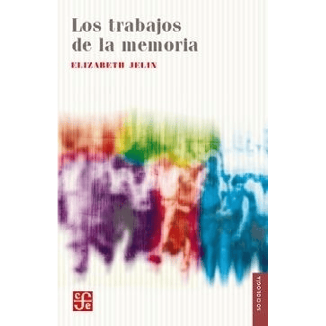 Los Trabajos De La Memoria Elizabeth Jelin