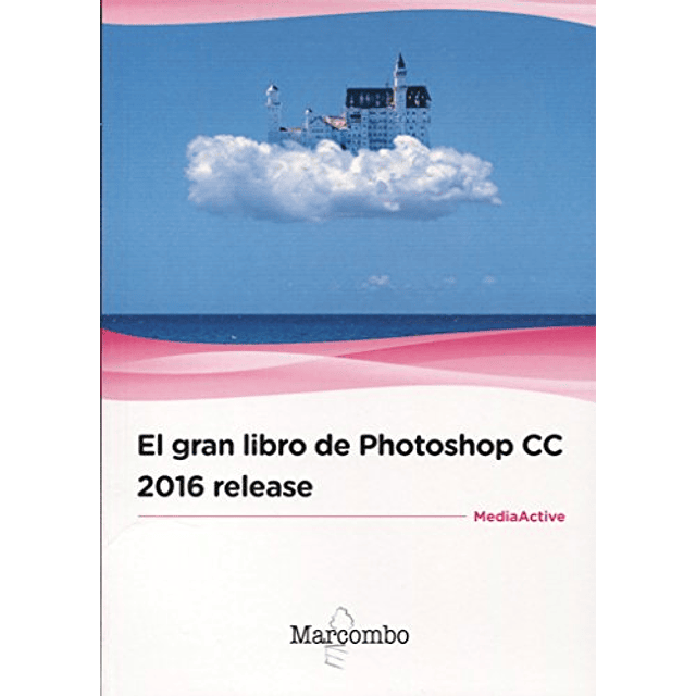 El Gran Libro de Photoshop Cc 2016 Release