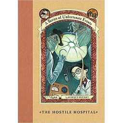 The Hostile Hospital A Series Of Unfortunate Events 8