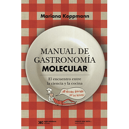 Manual De Gastronomia Molecular El Encuentro Entre La Cienc