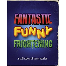 Fantastic Funny Frightening Literacy Evolve Y6 Short S