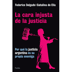 Cara Injusta De La Justicia Por Que La Argentina Es Su Peor