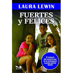 Fuertes Y Felices El Manual Del Usuario Que No Te Entregar