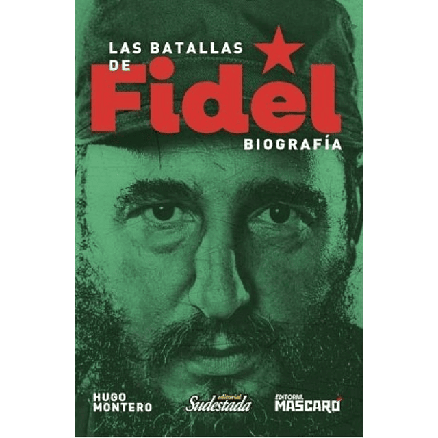 Las Batallas De Fidel Biografia