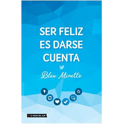 Ser Feliz Es Darse Cuenta