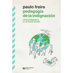 Pedagogia De La Indignacion Freire