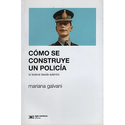 Como Se Construye Un Policia La Federal Desde Adentro