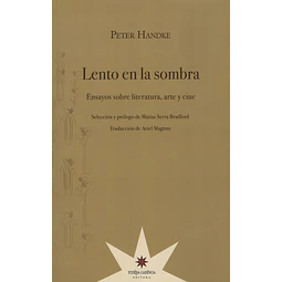 Lento En La Sombra Peter Handke Nobel 2019