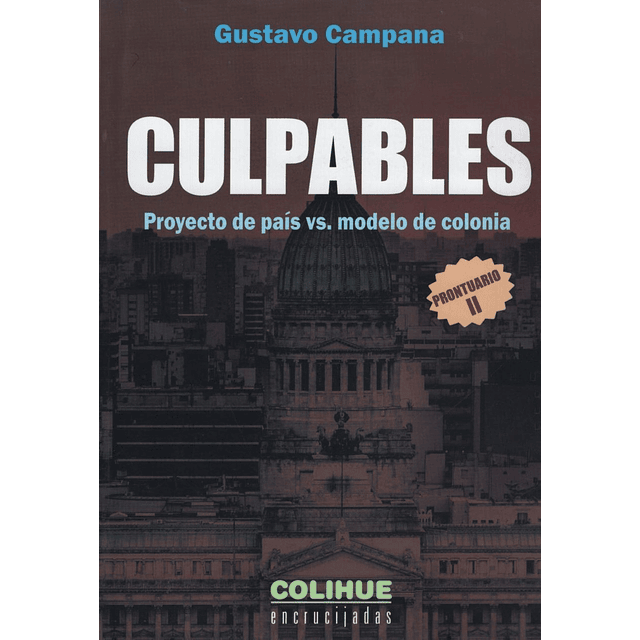 Culpables Proyecto De Pais Vs Proyecto De Colonia