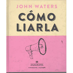 Como Liarla novela Grafica John Waters
