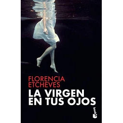 La Virgen En Tus Ojos Florencia Etcheves