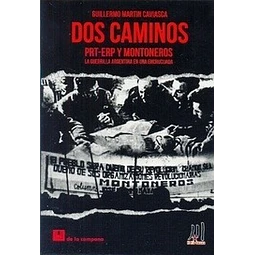 Dos Caminos Prt erp Y Montoneros La Guerrilla Argentina