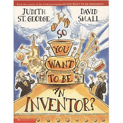So You Want To Be An Inventor ?