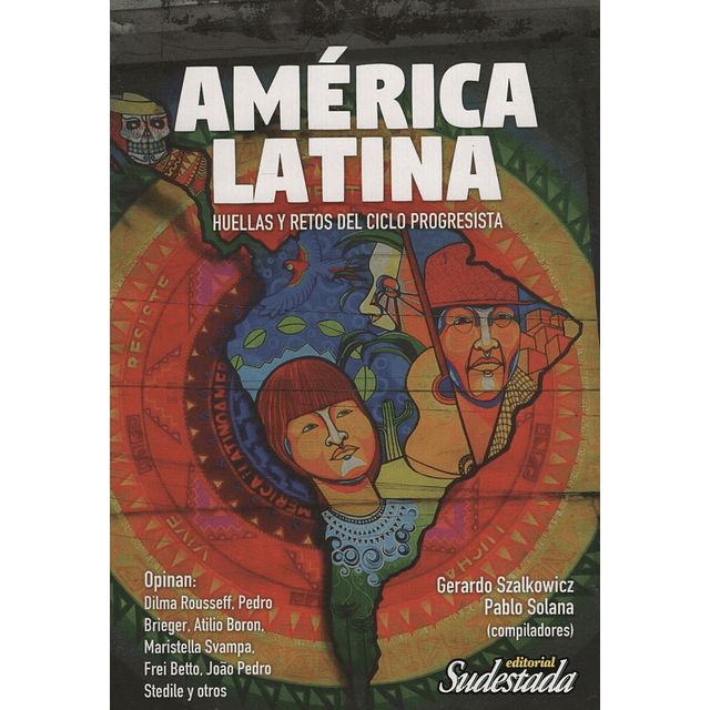 Libro America Latina Huellas Y Retos Del Ciclo Progresista