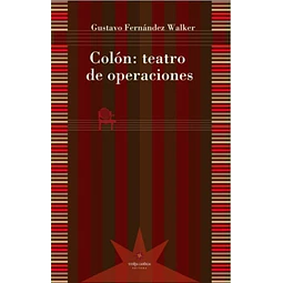 Colon Teatro De Operaciones Gustavo Fernandez Walker