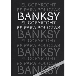 El Copyright Es Para Policias Banksy